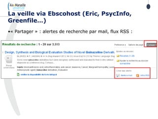 •« Partager » : alertes de recherche par mail, flux RSS :
La veille via Ebscohost (Eric, PsycInfo,
Greenfile…)
 