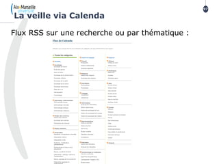 Flux RSS sur une recherche ou par thématique :
La veille via Calenda
97
 