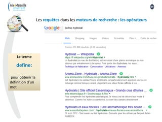 Les requêtes dans les moteurs de recherche : les opérateurs
Le terme
define:
pour obtenir la
définition d’un
mot
55
 