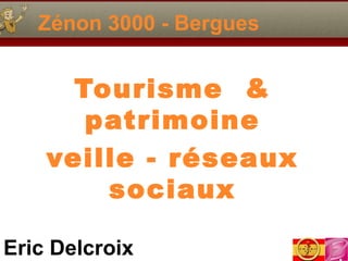 Zénon 3000 - Bergues Tourisme  & patrimoine veille - réseaux sociaux 