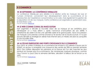 E-COMMERCE

  30 SEPTEMBRE: LA CONFÉRENCE WEB&LUXE
La conférence Web&Luxe sera dédiée à la relation entre les marques de luxe et
l’univers d’internet, concernant leur développement dans le e-commerce et la
reproduction de l’expérience consommateur sur le web, mais également la gestion de
la réputation 2.0 de ces marques. Cette conférence est organisée en partenariat avec
le Club Essec Luxe.
Pour en savoir plus: Web&Luxe


  LE WEB COMME CANAL DU MASS ELITISM
Karl Lagerfeld a dévoilé la nouvelle vision de sa marque et ses ambitions pour
développer un «  mass elitism  », après l’annonce d’annulation de son défilé. Il
ambitionne de cibler à la fois une clientèle aisée et le grand public, face à la pression
de marques concurrentes comme Chanel sur le secteur de la haute-couture. Il n’a pas
encore dévoilé sa stratégie en détail mais Internet sera un média clé dans la conquête
d’une nouvelle cible.
Pour en savoir plus: Darkplanneur


  LA FEVAD ENREGISTRE UNE FORTE CROISSANCE DU E-COMMERCE
Pour 2010, le chiffre d’affaires du e-commerce est évalué à 32 milliards d’euros par la
FEVAD. Le secteur a enregistré une croissance des ventes de 29% au premier semestre
2010. Ces chiffres dépassent les prévisions et la France est l’un des marchés les plus
porteurs en Europe pour le e-commerce. De nombreuses marques physiques, comme
nous l’avons vu pour Zara la semaine dernière, décident d’ailleurs de se lancer sur le
web.
Pour en savoir plus: Maxisciences




14/09/2010
 