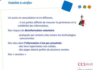 Fiabilité à vérifier



Un accès en consultation et en diffusion,
         ‐ il est parfois difficile de mesurer la pertin...