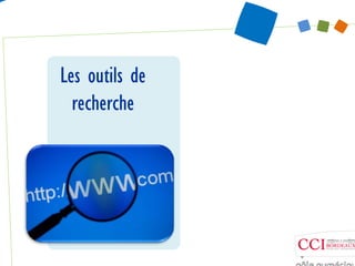 Les outils de
  recherche
     h h
 
