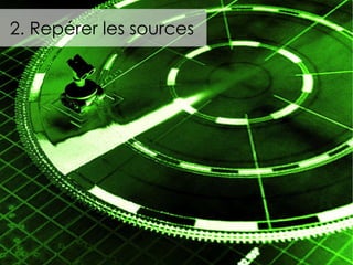 2. Repérer les sources 
