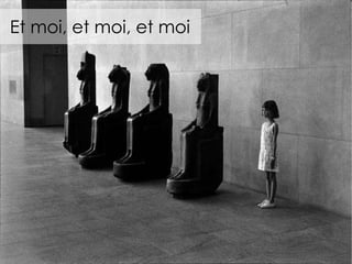 Et moi, et moi, et moi 