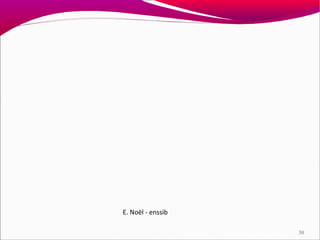 E. Noël - enssib

                   30
 