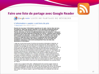 Faire une liste de partage avec Google Reader




                                                57
 