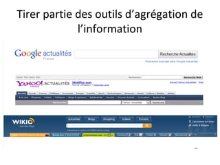 Tirer partie des outils d’agrégation de
l’information
 