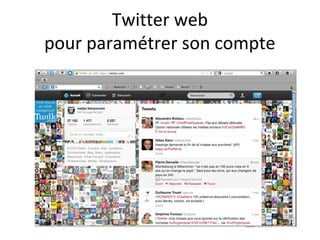 Twitter web
pour paramétrer son compte
 