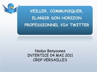 Nadya Benyounes INTERTICE 04 MAI 2011 CRDP VERSAILLES 