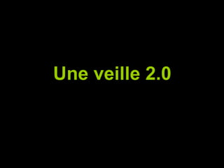 Une veille 2.0 