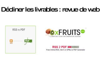 Décliner les livrables : revue de web 