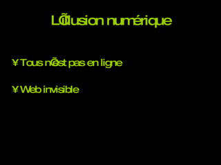 L’illusion numérique Tous n’est pas en ligne Web invisible 