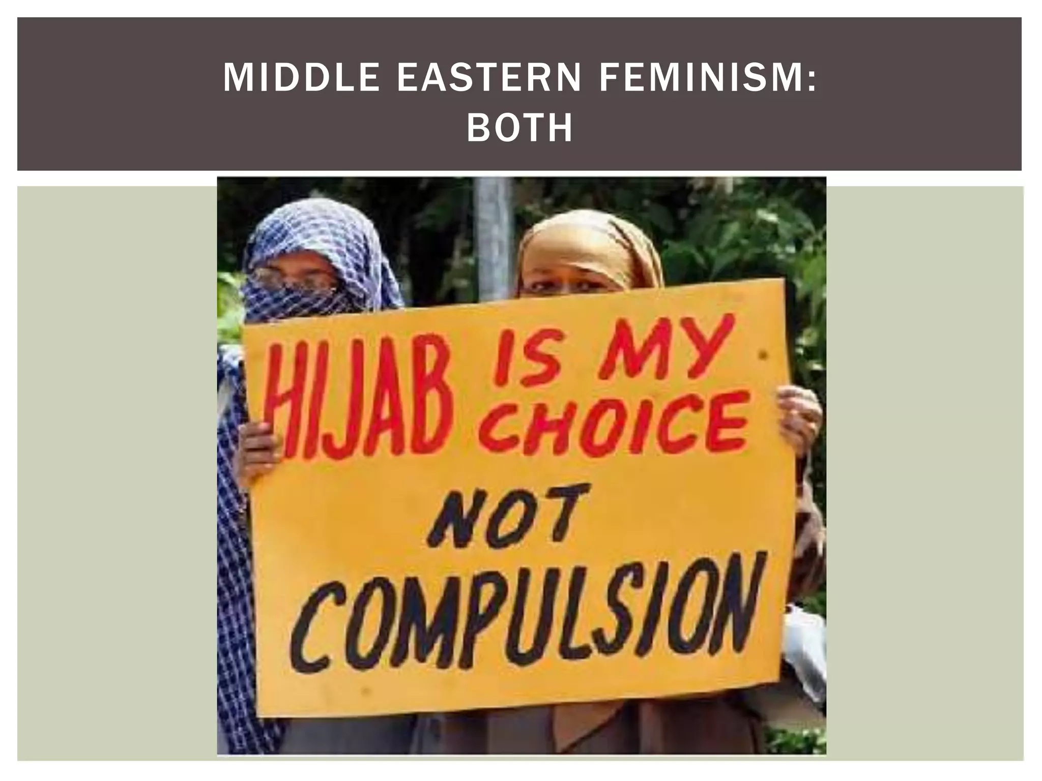 MIDDLE EASTERN FEMINISM:
          BOTH
 
