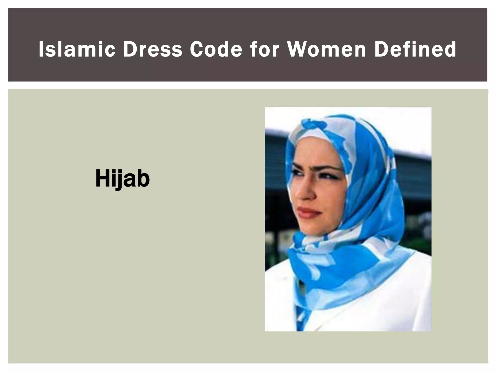 Islamic Dress Code for Women Defined




    Hijab
 