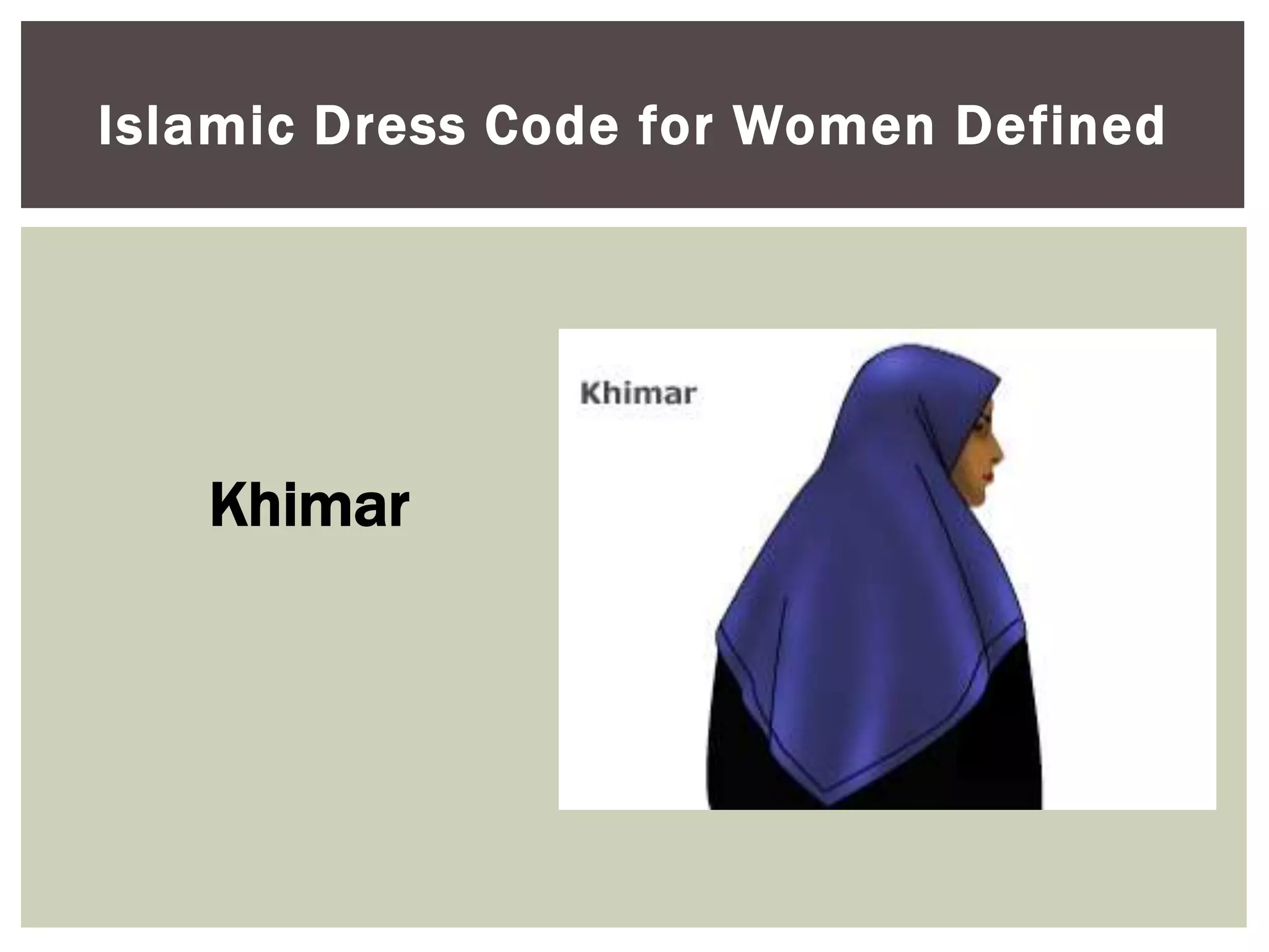 Islamic Dress Code for Women Defined




   Khimar
 
