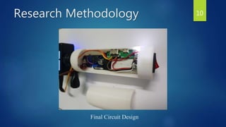 Research Methodology
Final Circuit Design
10
 