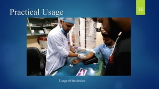 Practical Usage
Usage of the device
16
 