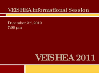 VEISHEA 2011 VEISHEA Informational Session December 2 nd , 2010 7:00 pm  