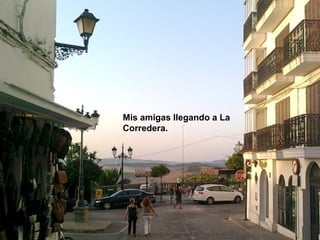 Mis amigas llegando a La  Corredera. 