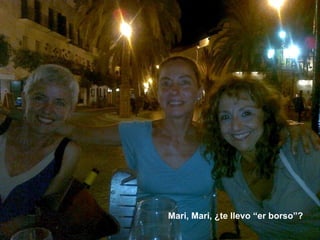 Mari, Mari, ¿te llevo “er borso”? 