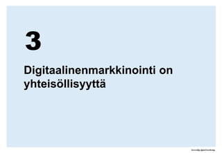 Verkkopalvelunrooli on tarjotalisäarvoahänelle, jokavaivautuuklikkaamaanselaimenbrändinx –sivuille, facebook-ryhmään, youtube-kanavalle tai lataamobiilisovelluksenkännykkään.Mitäsinävoittarjota?