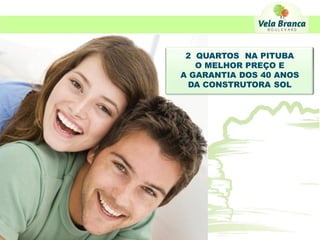 2 QUARTOS NA PITUBA
   O MELHOR PREÇO E
A GARANTIA DOS 40 ANOS
 DA CONSTRUTORA SOL
 