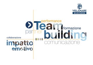 collaborazione
partner
formazione
performance
comunicazione
 