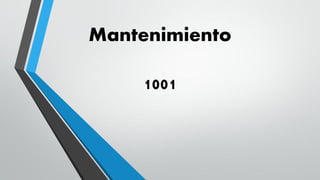 Mantenimiento
1001
 