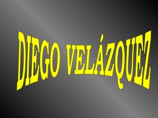 DIEGO VELÁZQUEZ 