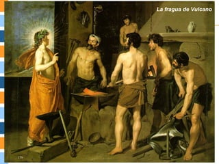 La fragua de Vulcano
 
