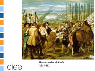 The surrender of Breda
(1634-35).
 