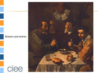 Browns and ochres




                       El almuerzo
                    Óleo sobre lienzo
                           1617
                      183 x 116 cm
                    The Hermitage,
                     St. Petersburg
 