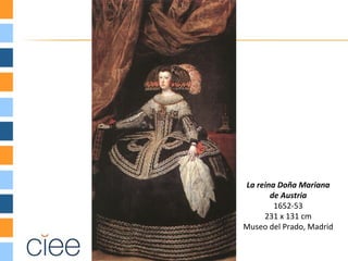 La reina Doña Mariana
       de Austria
        1652-53
     231 x 131 cm
Museo del Prado, Madrid
 