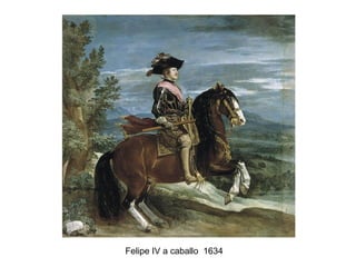 Felipe IV a caballo 1634 
 