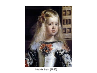Las Meninas, (1656) 
 