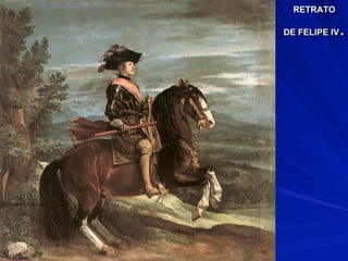 RETRATO
DE FELIPE IV.