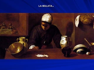 LA MULATA.