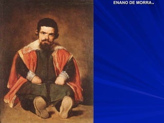 ENANO DE MORRA.