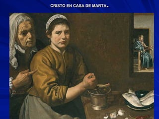 CRISTO EN CASA DE MARTA.