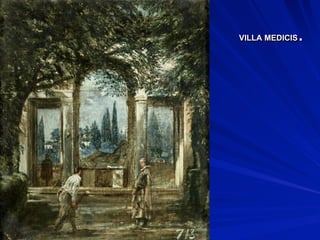 VILLA MEDICIS.