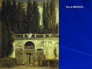 VILLA MEDICIS.