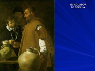 EL AGUADOR
DE SEVILLA.