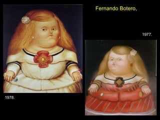 Fernando Botero ,  1977. 1978. 