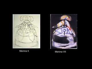 Menina VII Menina II 