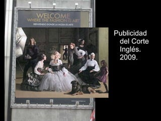 Publicidad del Corte Inglés. 2009. 