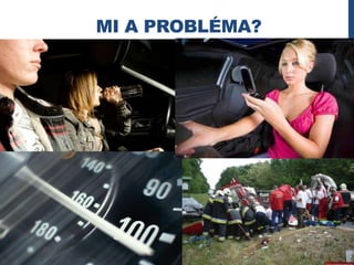 MI A PROBLÉMA?




                 4
 