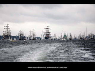 Grandes veleros en la concentración Windjammerparade, en el puerto de Kiel. 