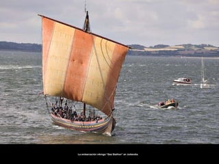 La embarcación vikinga “Sea Stallion” en Jutlandia.  