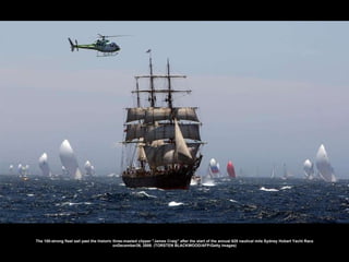 The 100-strong fleet sail past the historic three-masted clipper &quot;James Craig&quot; after the start of the annual 628 nautical mile Sydney Hobart Yacht Race onDecember26, 2008. (TORSTEN BLACKWOOD/AFP/Getty Images) 